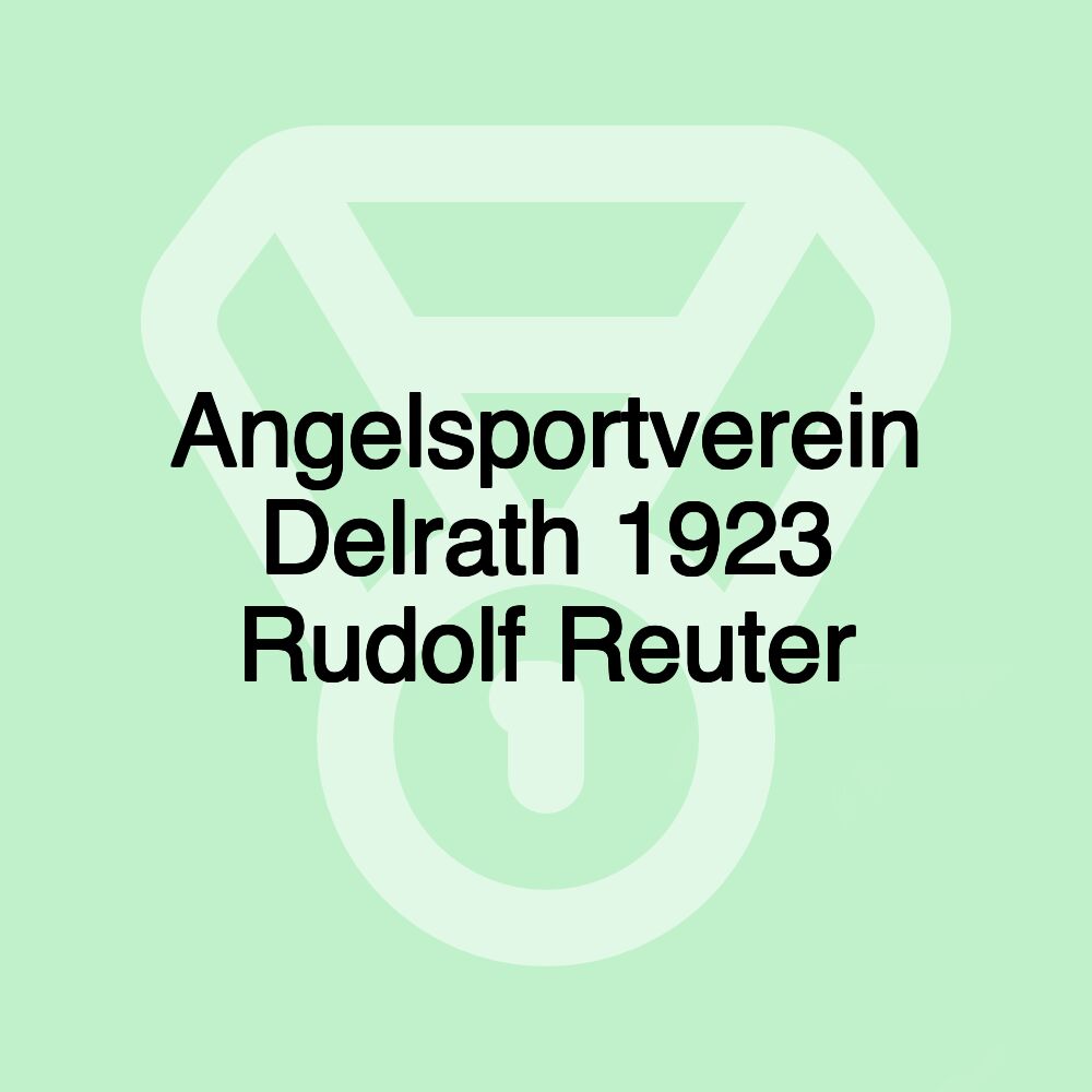 Angelsportverein Delrath 1923 Rudolf Reuter