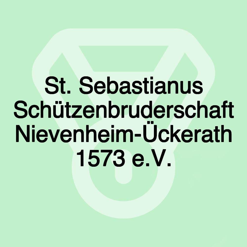 St. Sebastianus Schützenbruderschaft Nievenheim-Ückerath 1573 e.V.