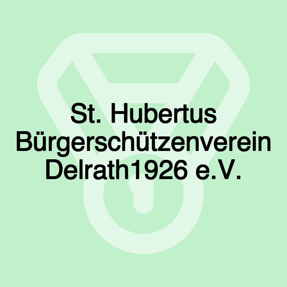 St. Hubertus Bürgerschützenverein Delrath1926 e.V.