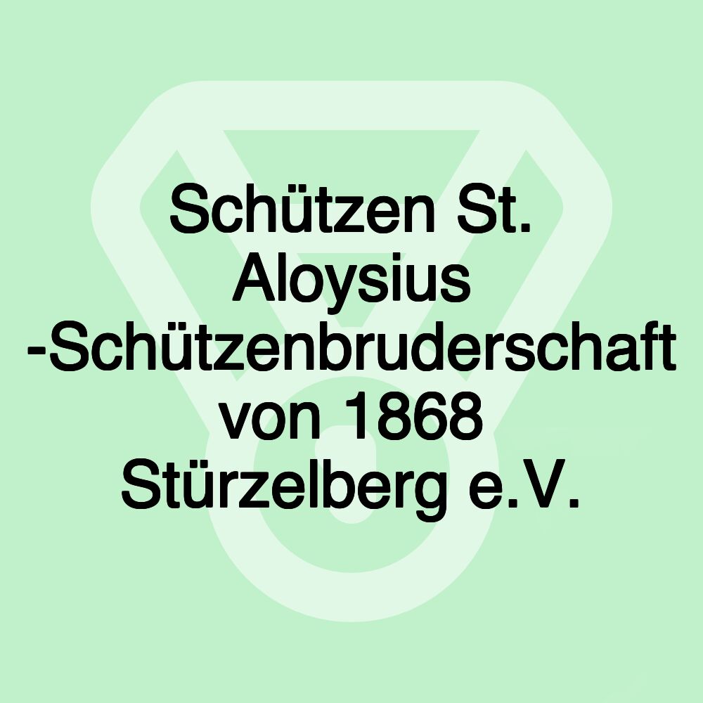 Schützen St. Aloysius -Schützenbruderschaft von 1868 Stürzelberg e.V.