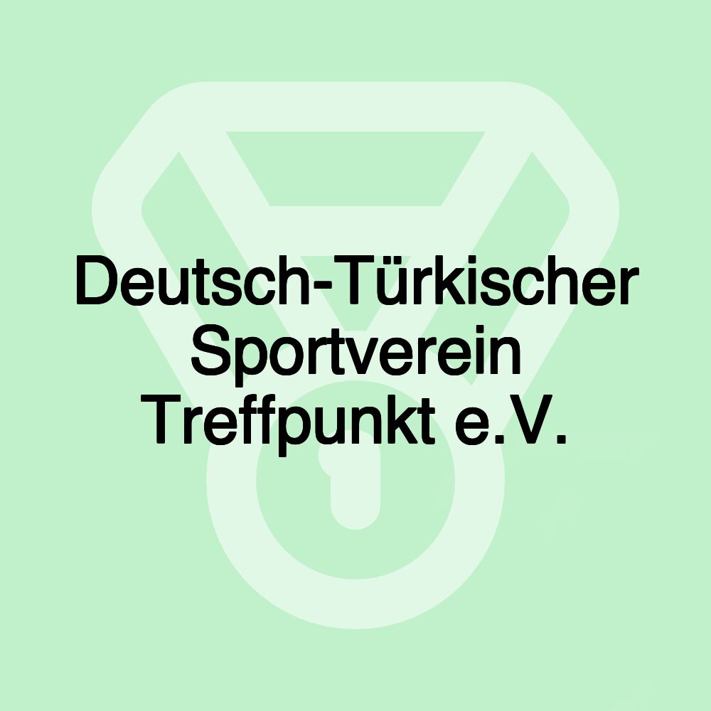 Deutsch-Türkischer Sportverein Treffpunkt e.V.