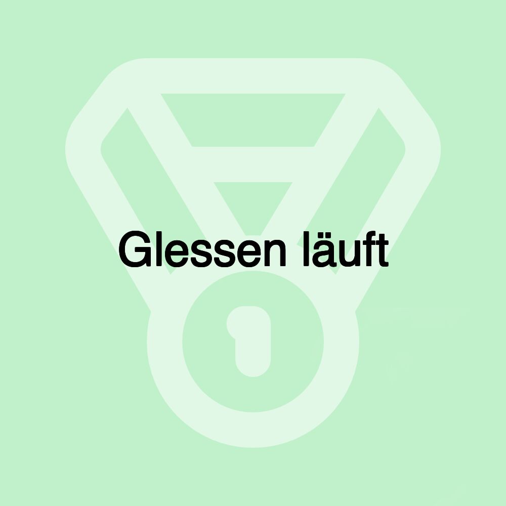 Glessen läuft