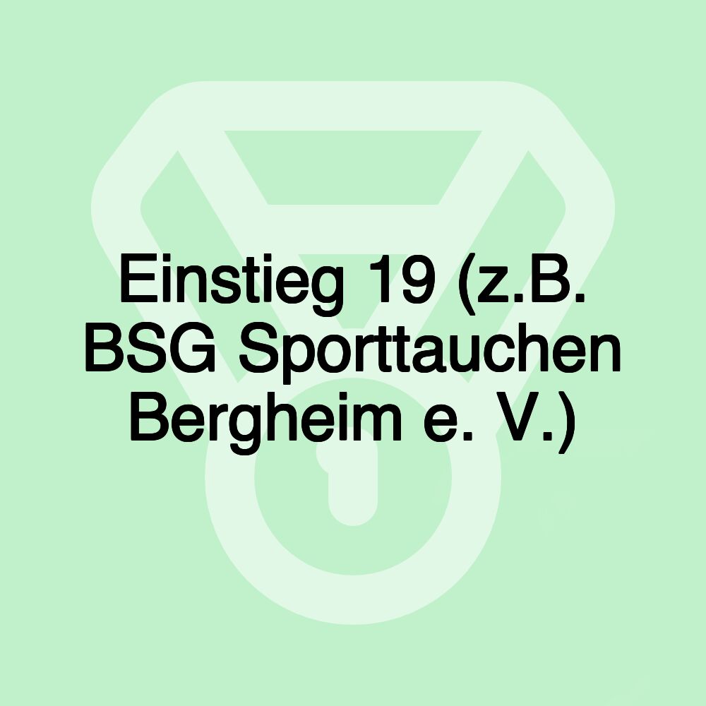 Einstieg 19 (z.B. BSG Sporttauchen Bergheim e. V.)