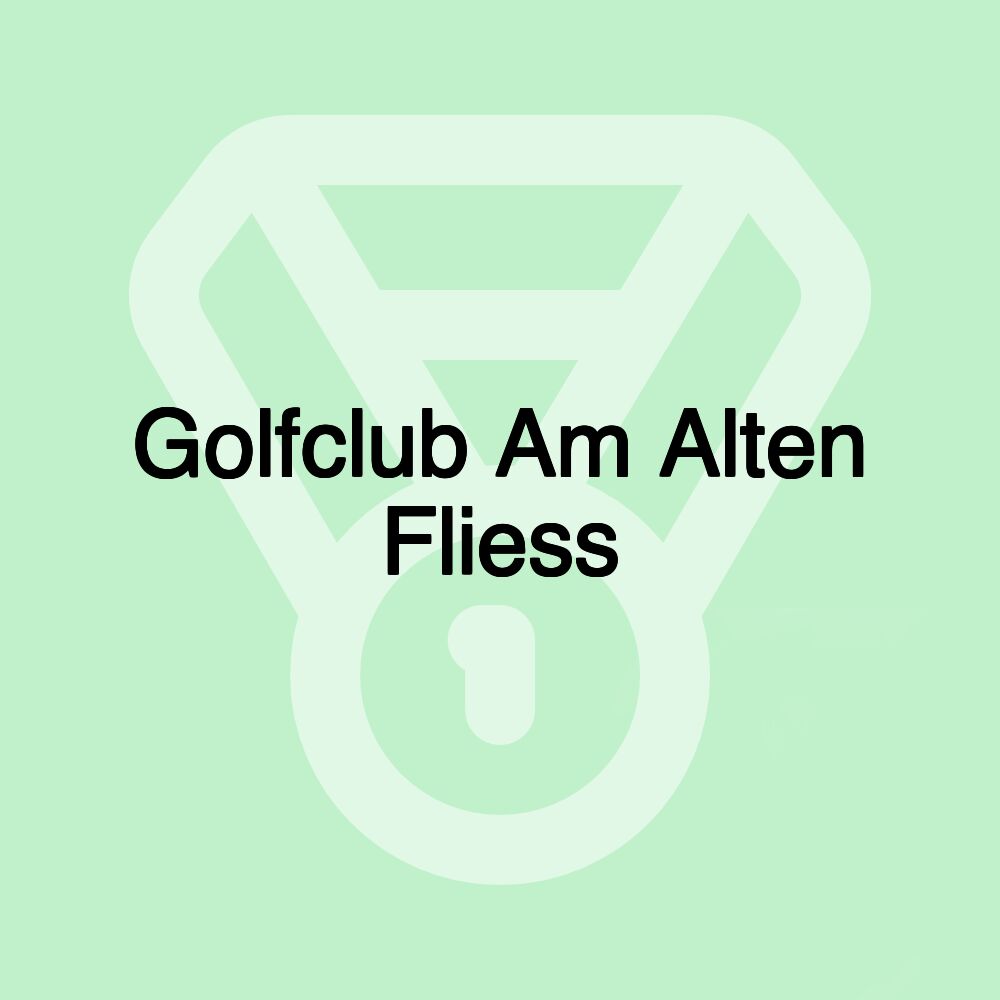 Golfclub Am Alten Fliess