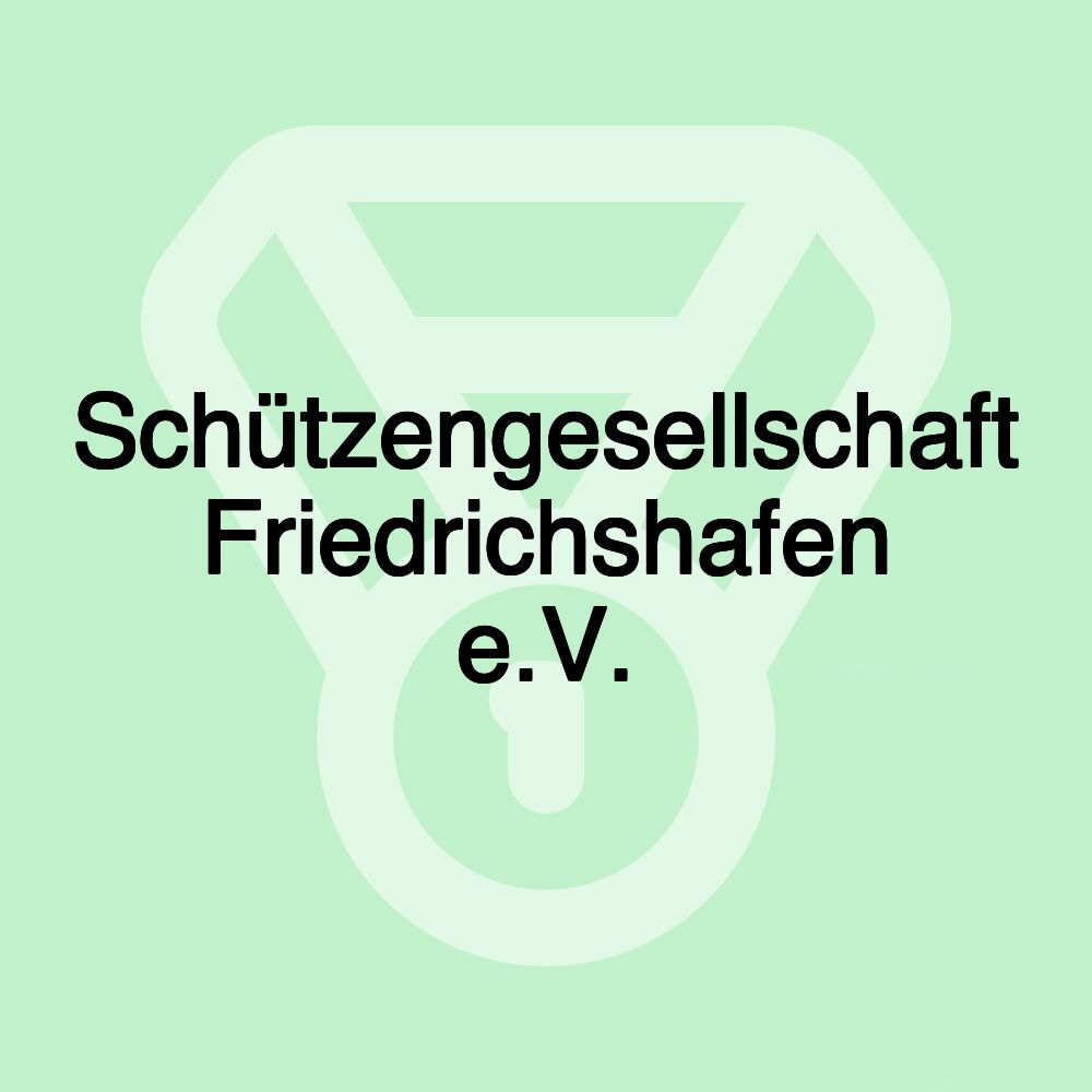 Schützengesellschaft Friedrichshafen e.V.