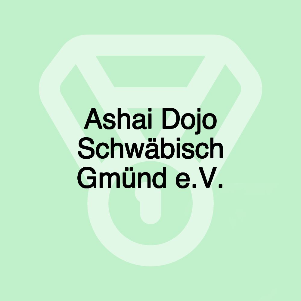 Ashai Dojo Schwäbisch Gmünd e.V.