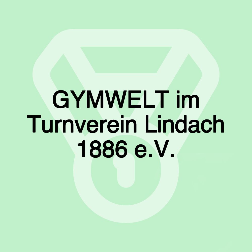 GYMWELT im Turnverein Lindach 1886 e.V.