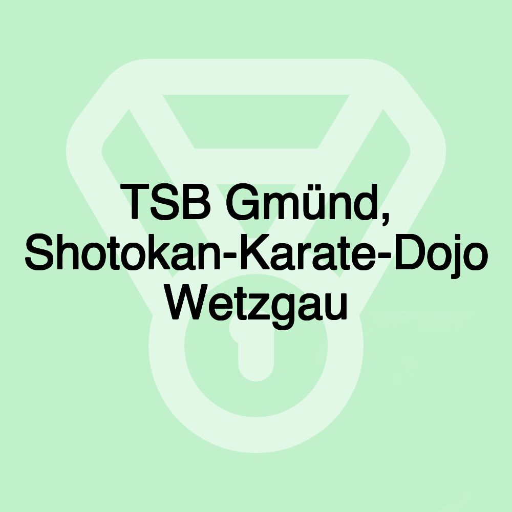 TSB Gmünd, Shotokan-Karate-Dojo Wetzgau