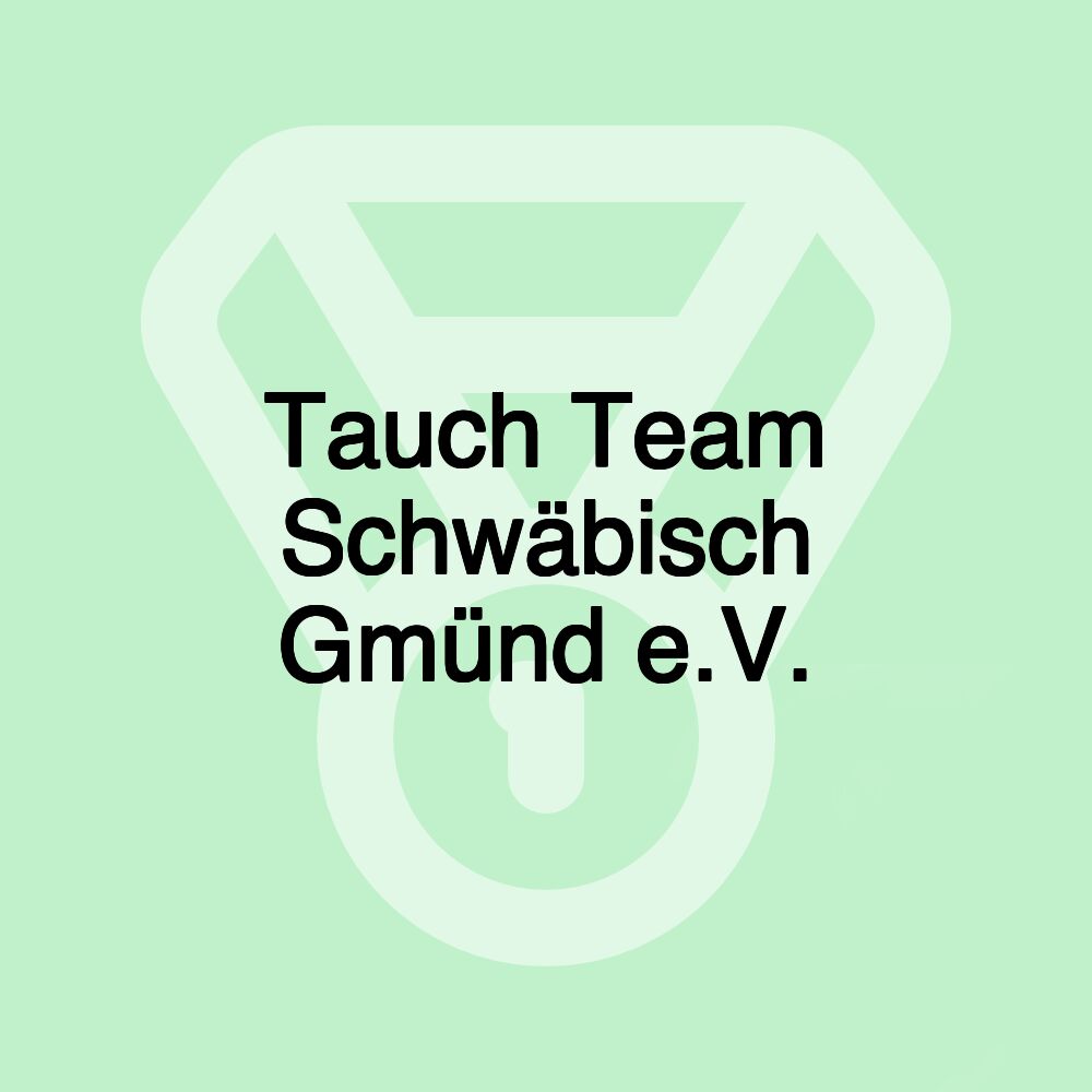 Tauch Team Schwäbisch Gmünd e.V.