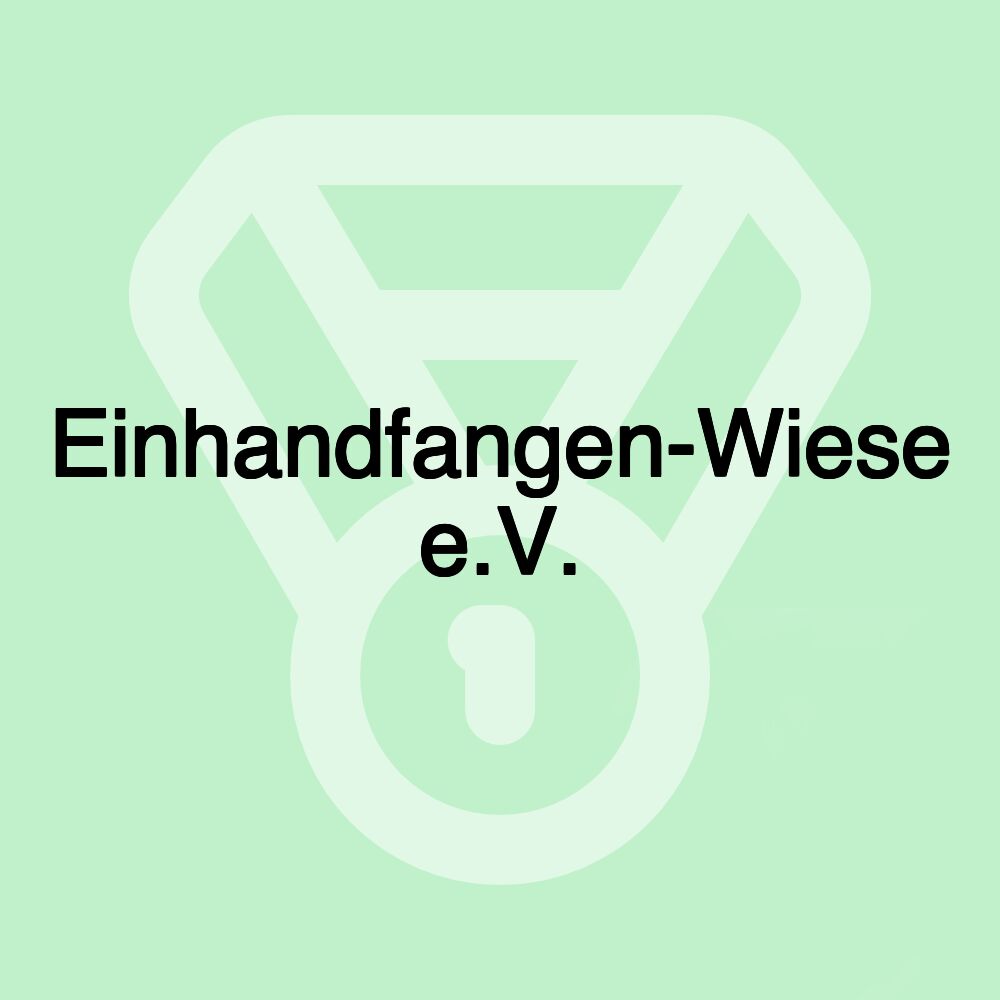 Einhandfangen-Wiese e.V.