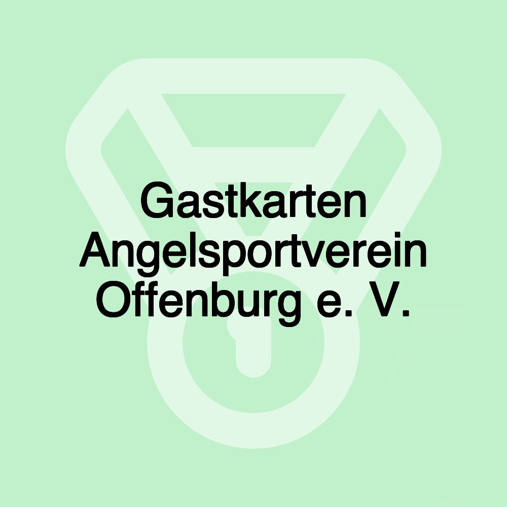 Gastkarten Angelsportverein Offenburg e. V.