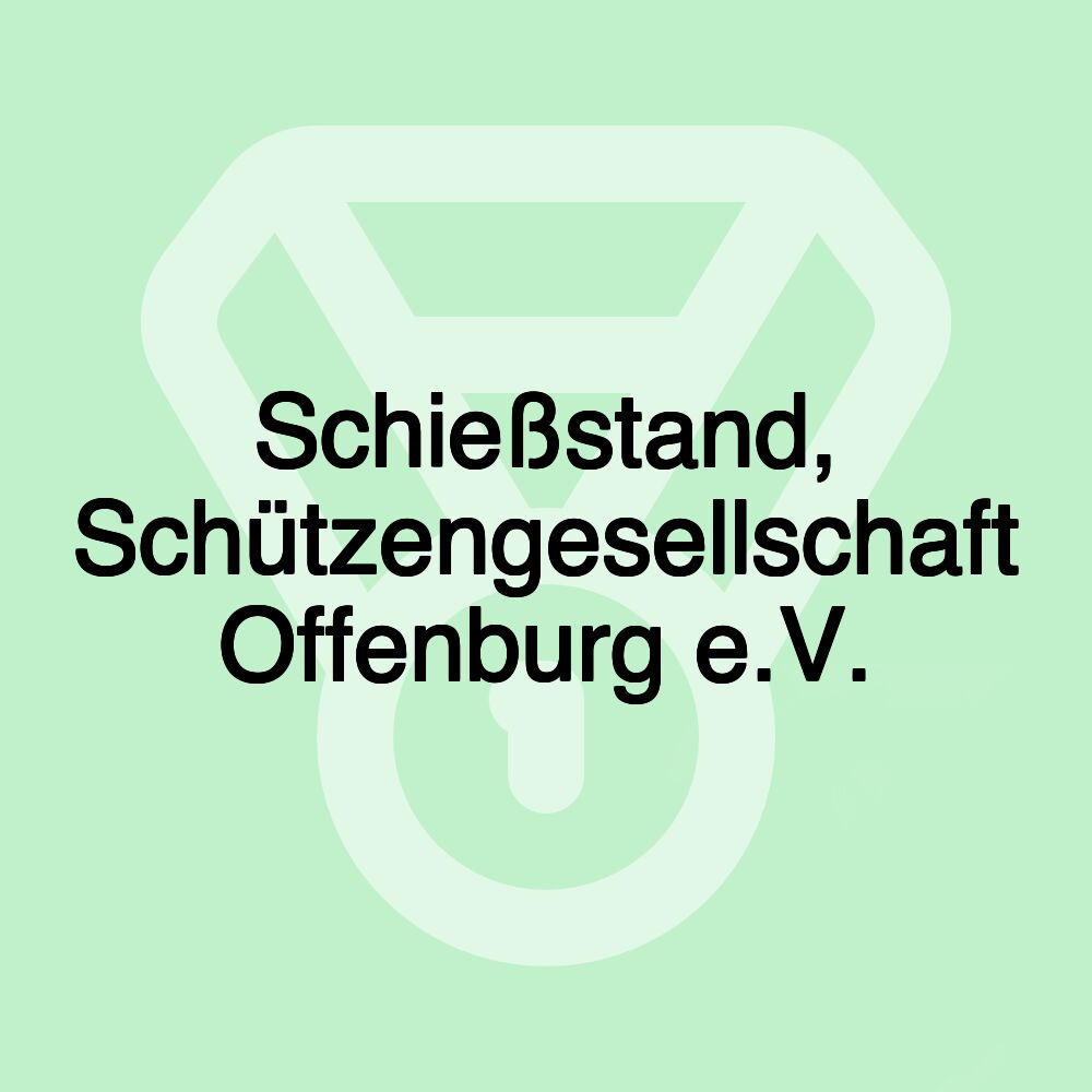 Schießstand, Schützengesellschaft Offenburg e.V.