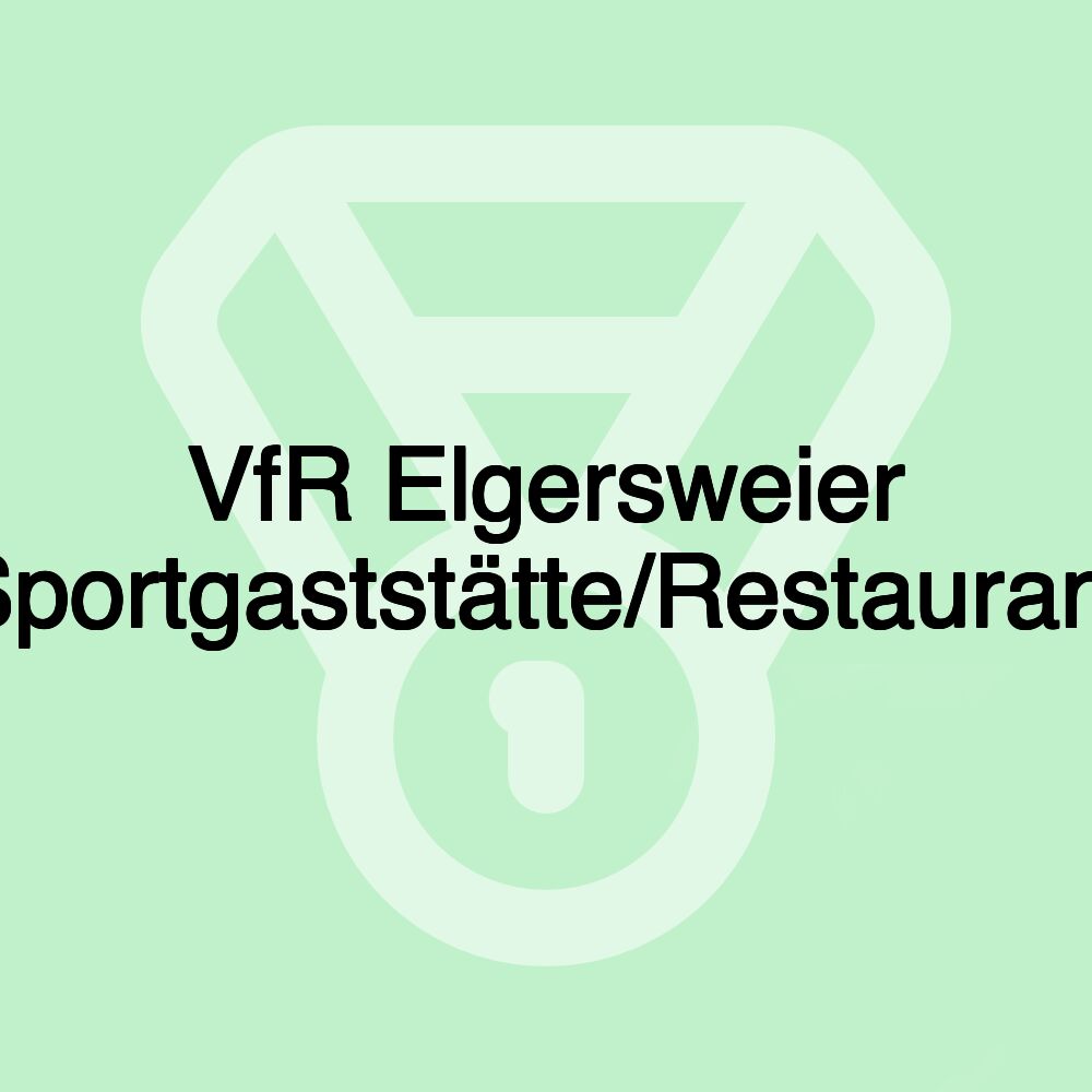 VfR Elgersweier Sportgaststätte/Restaurant