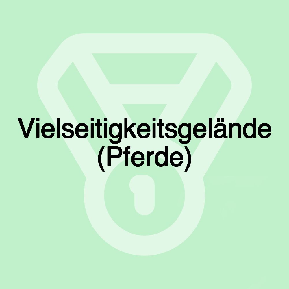 Vielseitigkeitsgelände (Pferde)