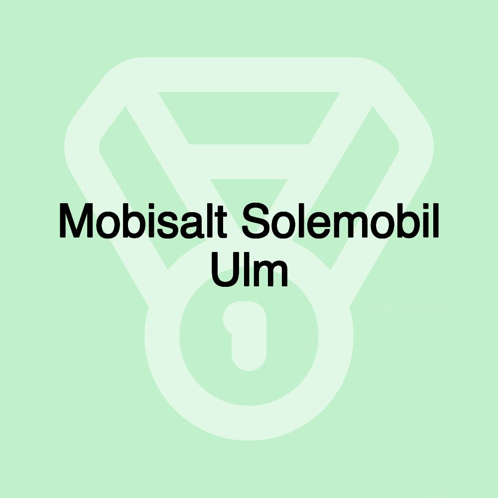 Mobisalt Solemobil Ulm