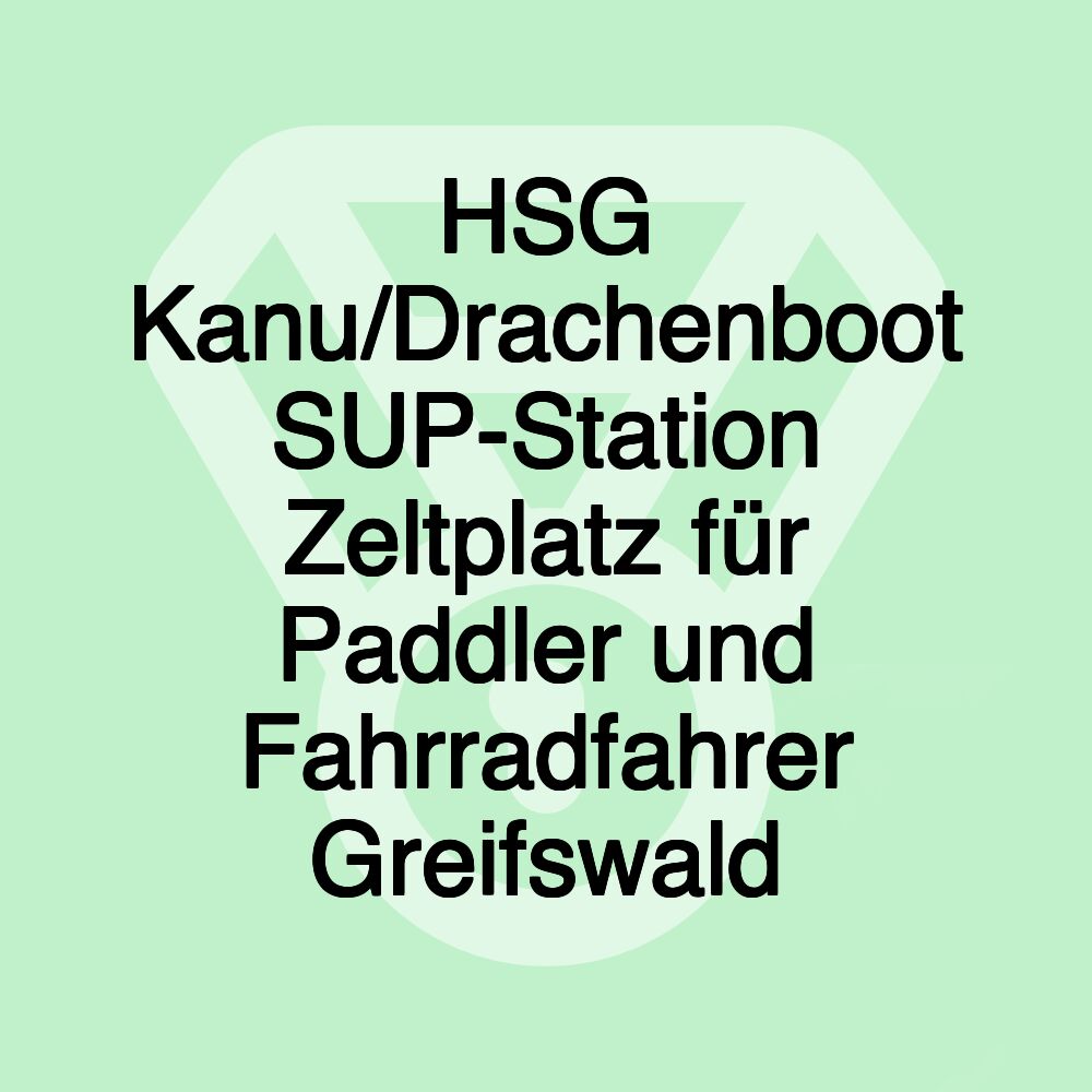 HSG Kanu/Drachenboot SUP-Station Zeltplatz für Paddler und Fahrradfahrer Greifswald