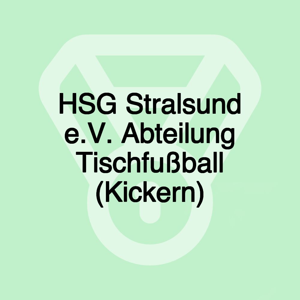 HSG Stralsund e.V. Abteilung Tischfußball (Kickern)