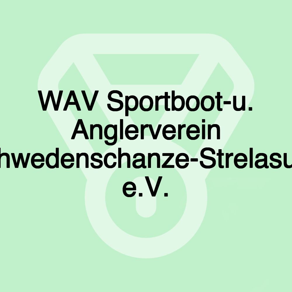 WAV Sportboot-u. Anglerverein Schwedenschanze-Strelasund e.V.