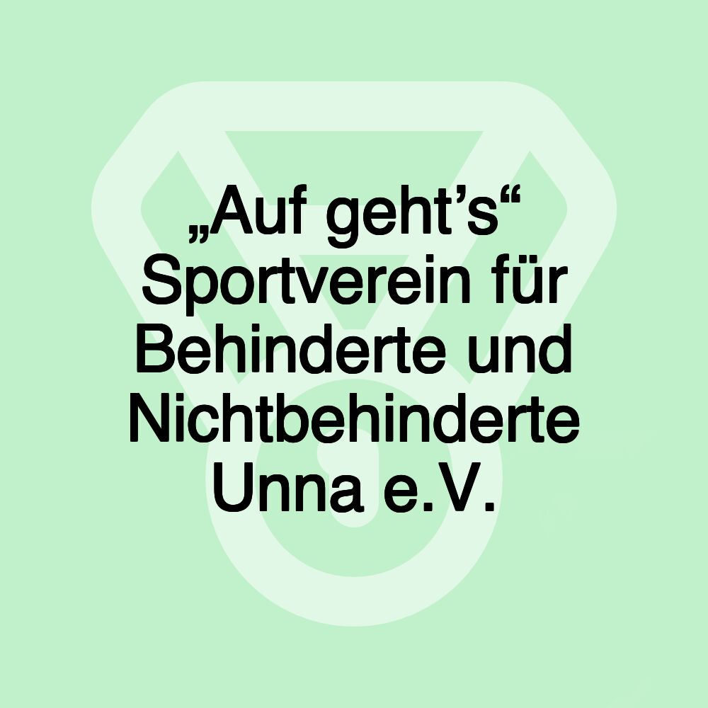 „Auf geht’s“ Sportverein für Behinderte und Nichtbehinderte Unna e.V.