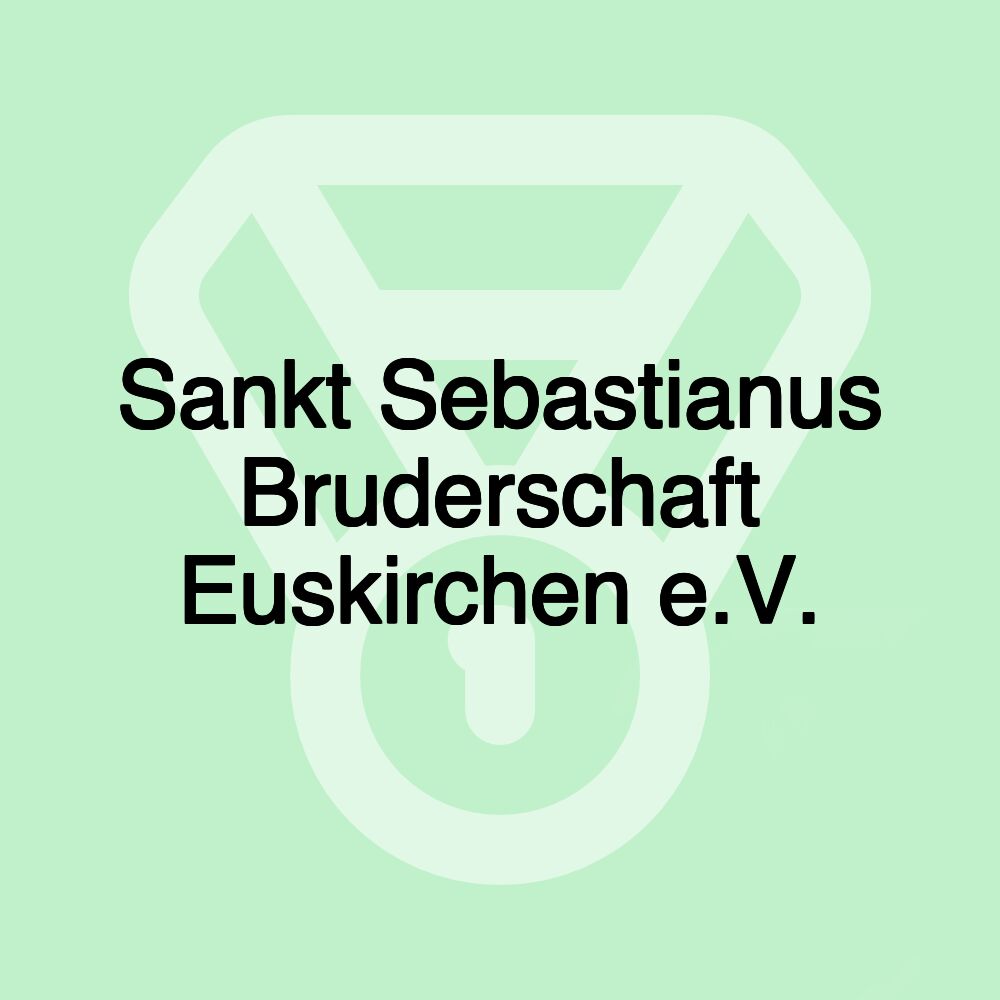 Sankt Sebastianus Bruderschaft Euskirchen e.V.