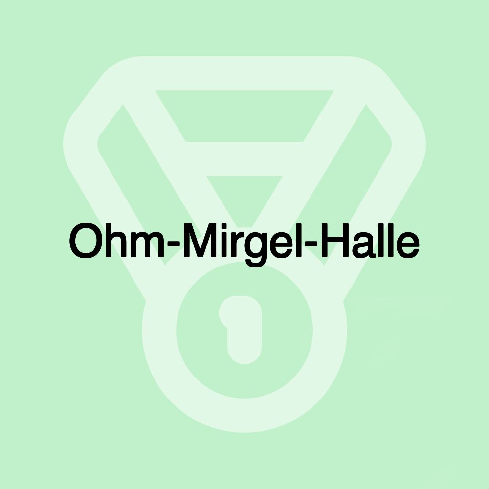 Ohm-Mirgel-Halle