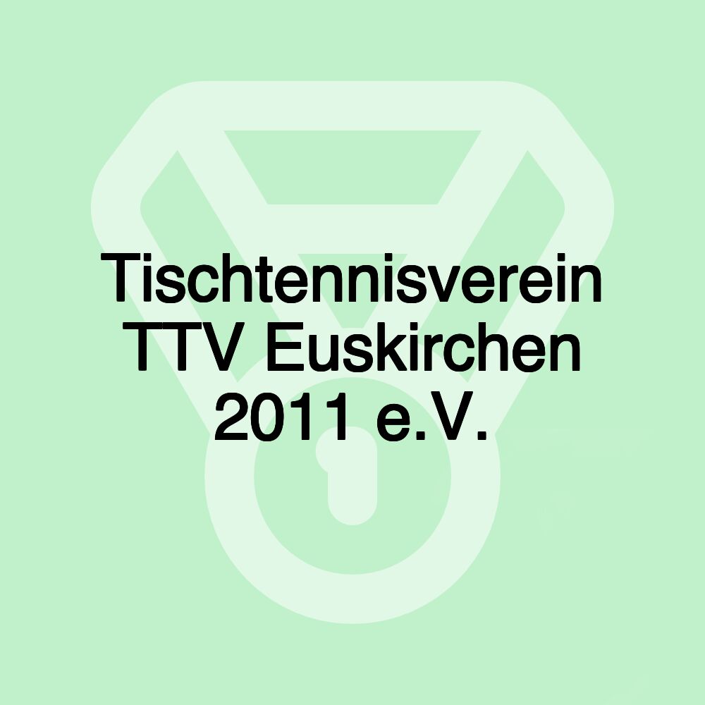 Tischtennisverein TTV Euskirchen 2011 e.V.