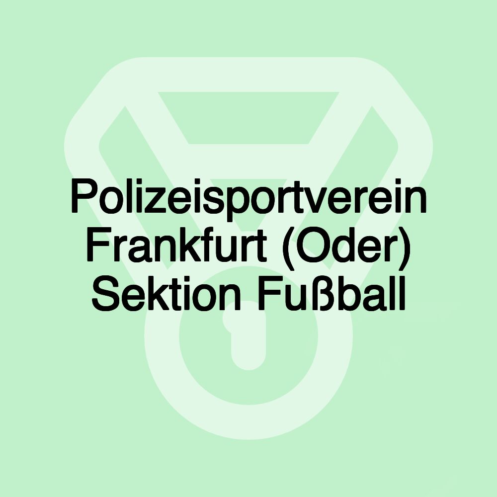 Polizeisportverein Frankfurt (Oder) Sektion Fußball