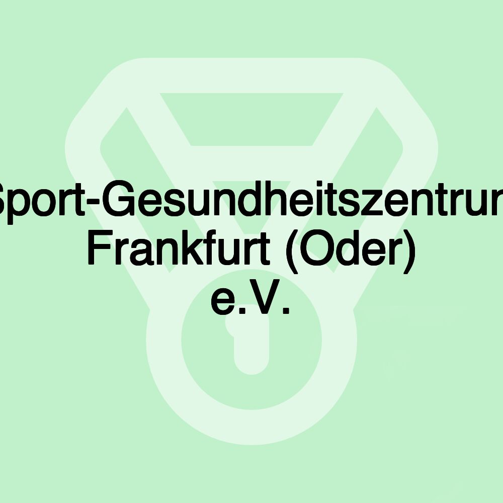 Sport-Gesundheitszentrum Frankfurt (Oder) e.V.