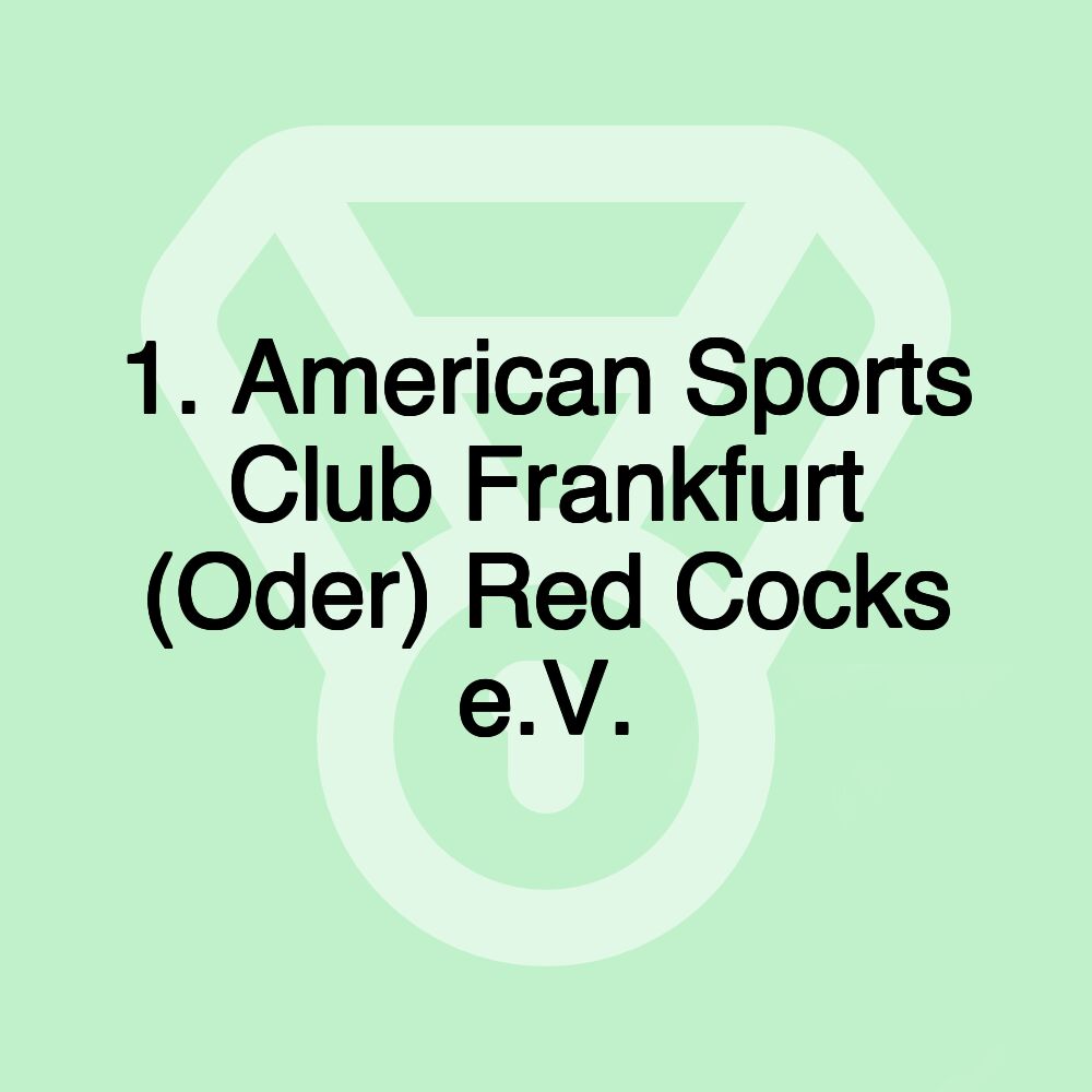 1. American Sports Club Frankfurt (Oder) Red Cocks e.V.