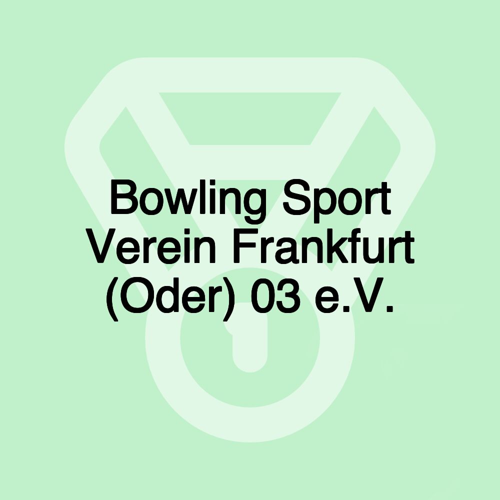 Bowling Sport Verein Frankfurt (Oder) 03 e.V.