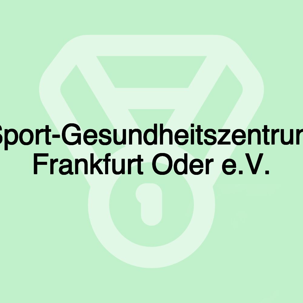 Sport-Gesundheitszentrum Frankfurt Oder e.V.