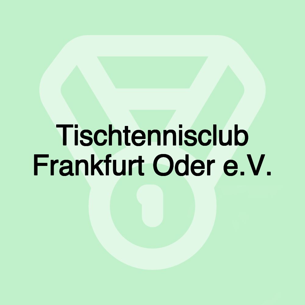 Tischtennisclub Frankfurt Oder e.V.