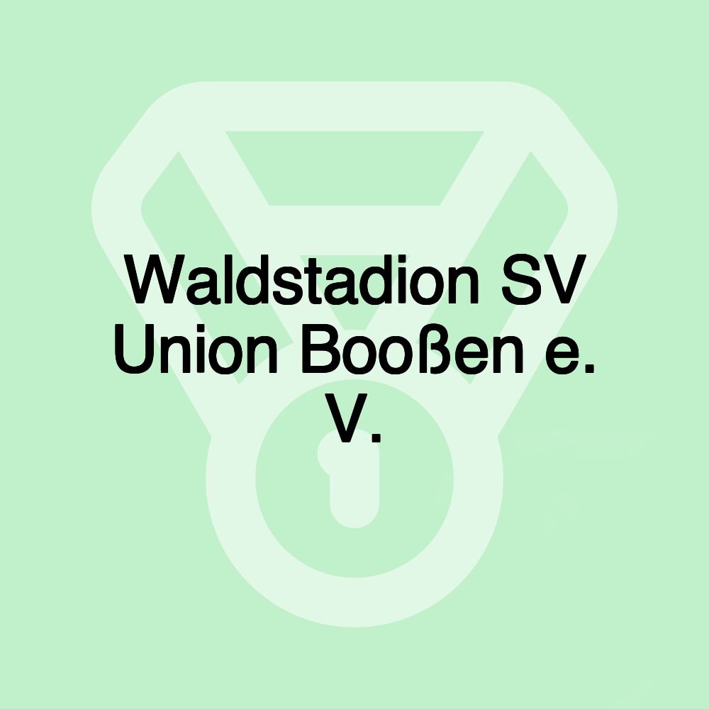 Waldstadion SV Union Booßen e. V.