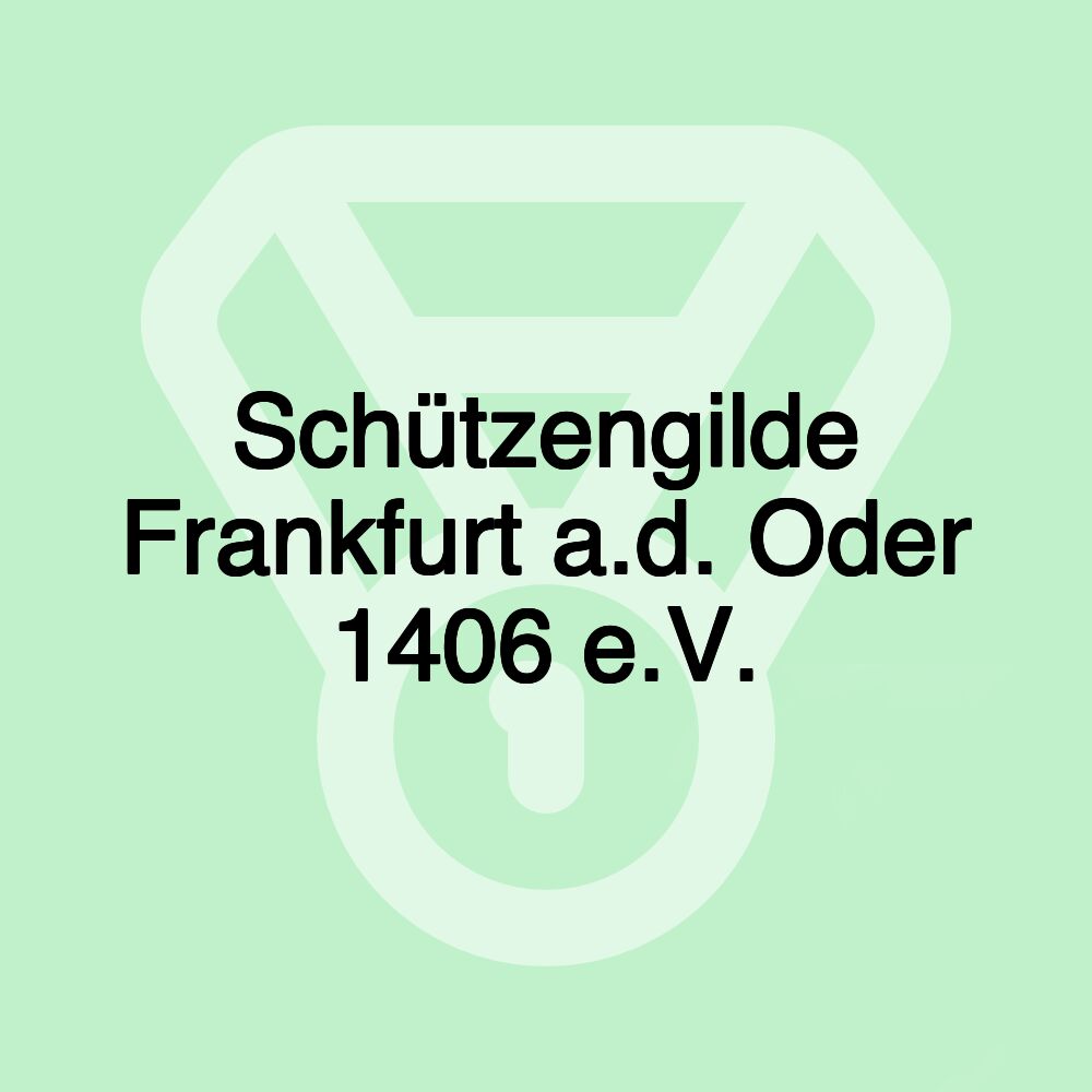 Schützengilde Frankfurt a.d. Oder 1406 e.V.