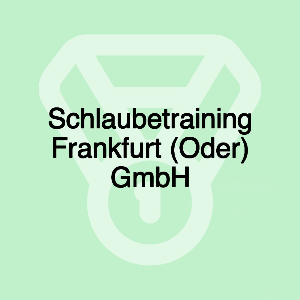 Schlaubetraining Frankfurt (Oder) GmbH