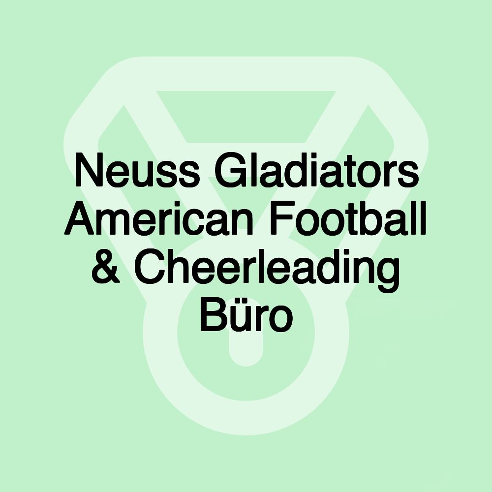 Neuss Gladiators American Football & Cheerleading Büro