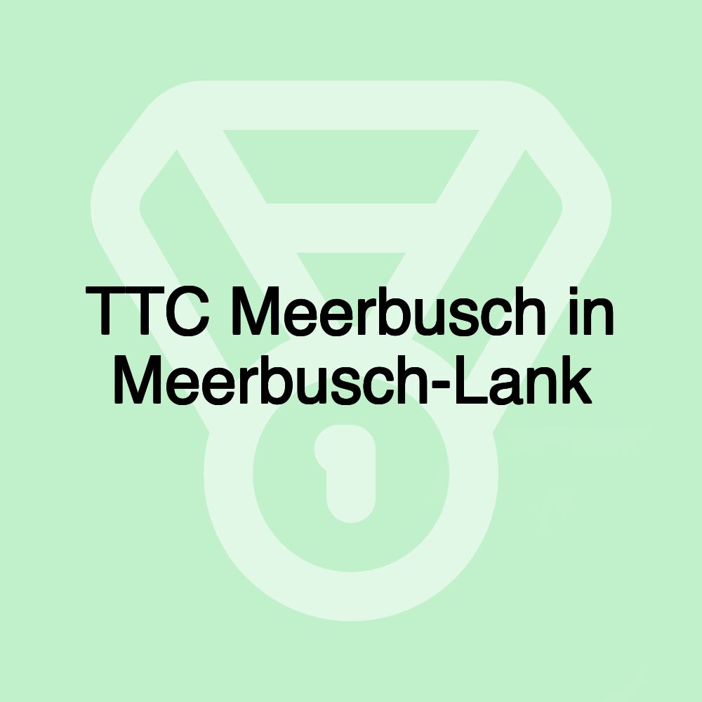 TTC Meerbusch in Meerbusch-Lank