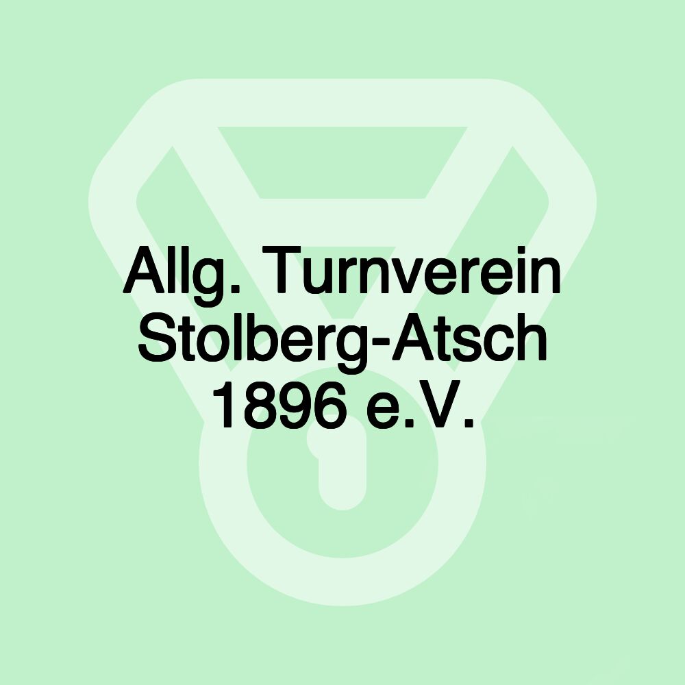 Allg. Turnverein Stolberg-Atsch 1896 e.V.