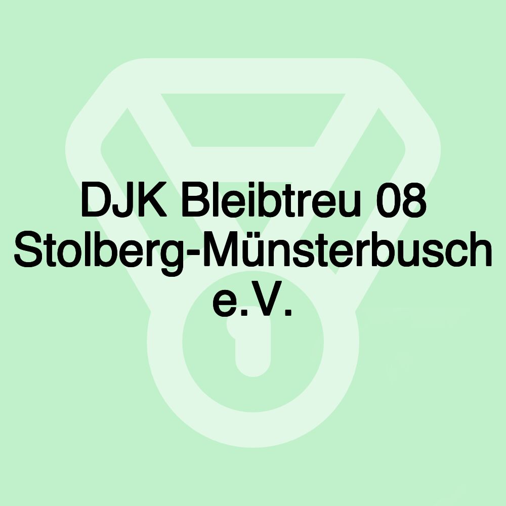 DJK Bleibtreu 08 Stolberg-Münsterbusch e.V.