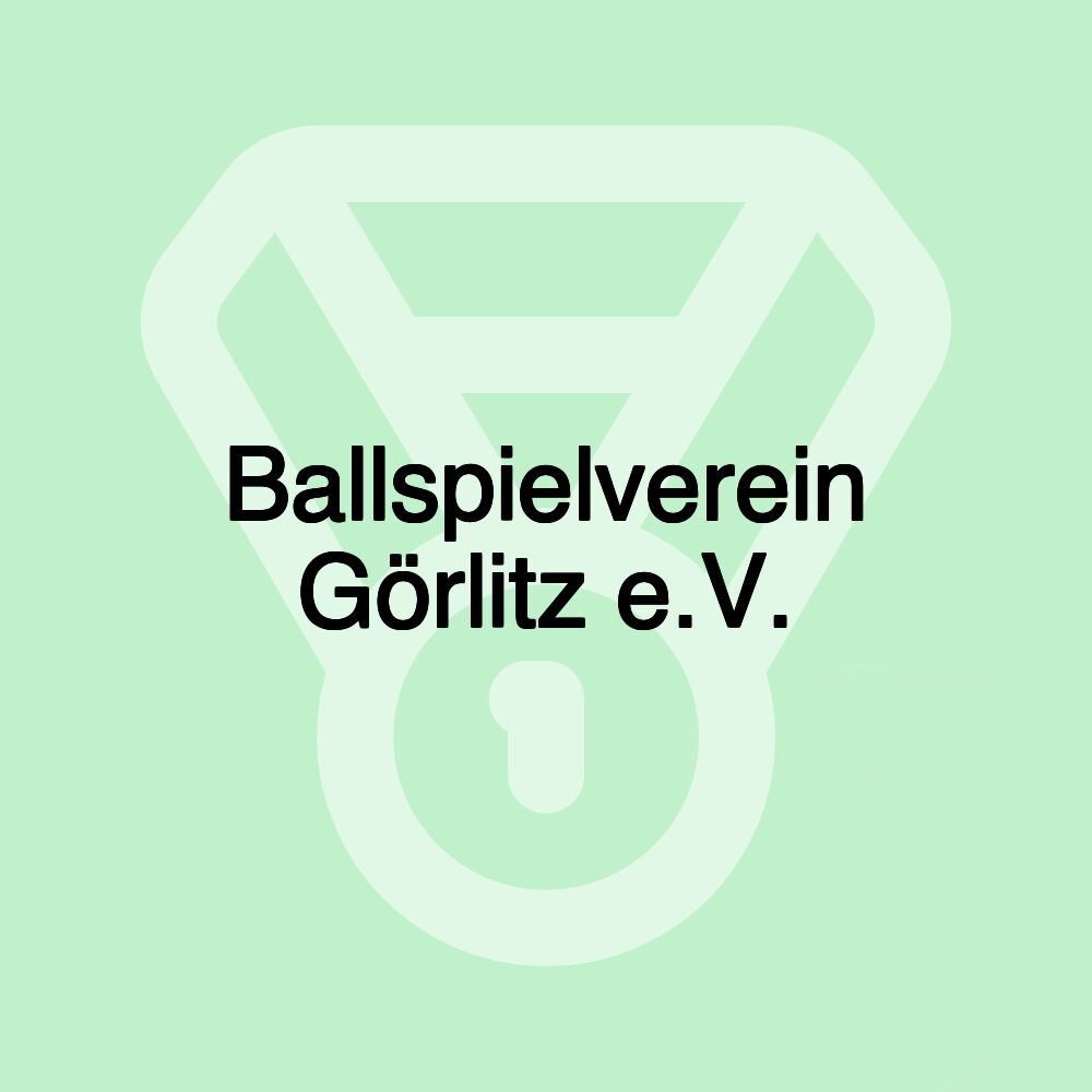 Ballspielverein Görlitz e.V.