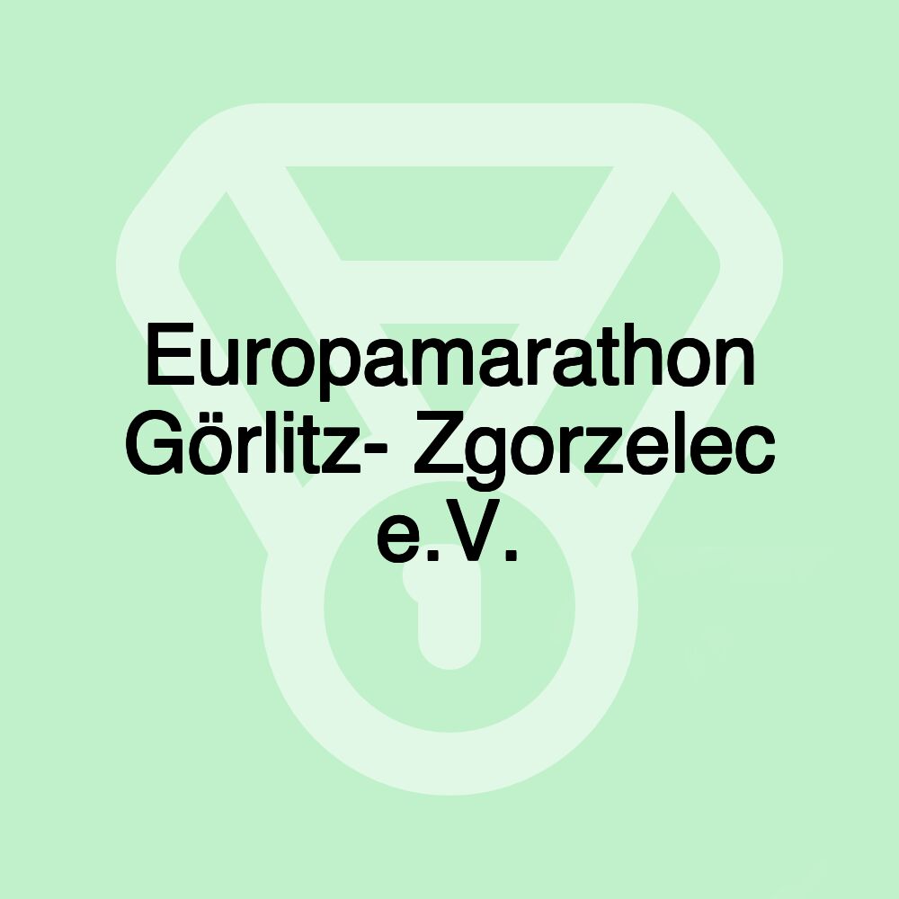 Europamarathon Görlitz- Zgorzelec e.V.