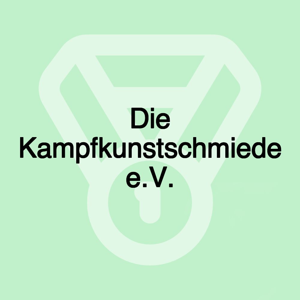 Die Kampfkunstschmiede e.V.