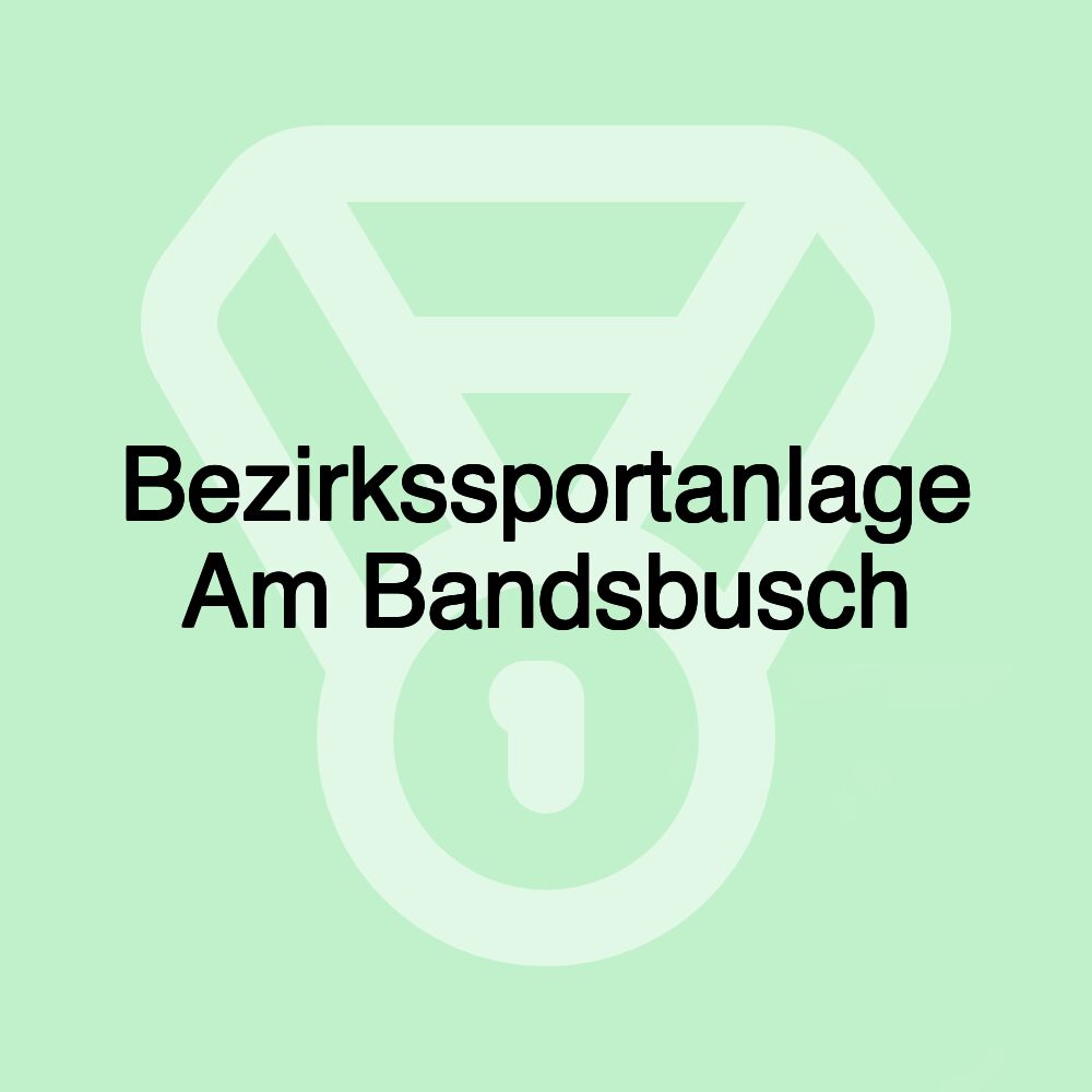 Bezirkssportanlage Am Bandsbusch