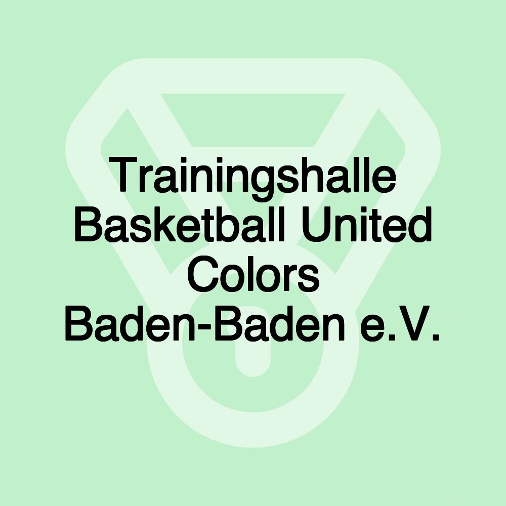 Trainingshalle Basketball United Colors Baden-Baden e.V.