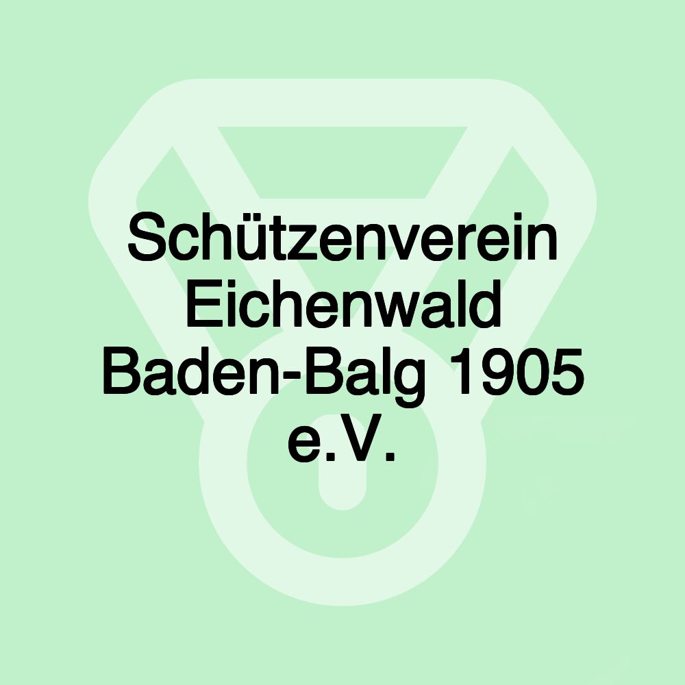 Schützenverein Eichenwald Baden-Balg 1905 e.V.