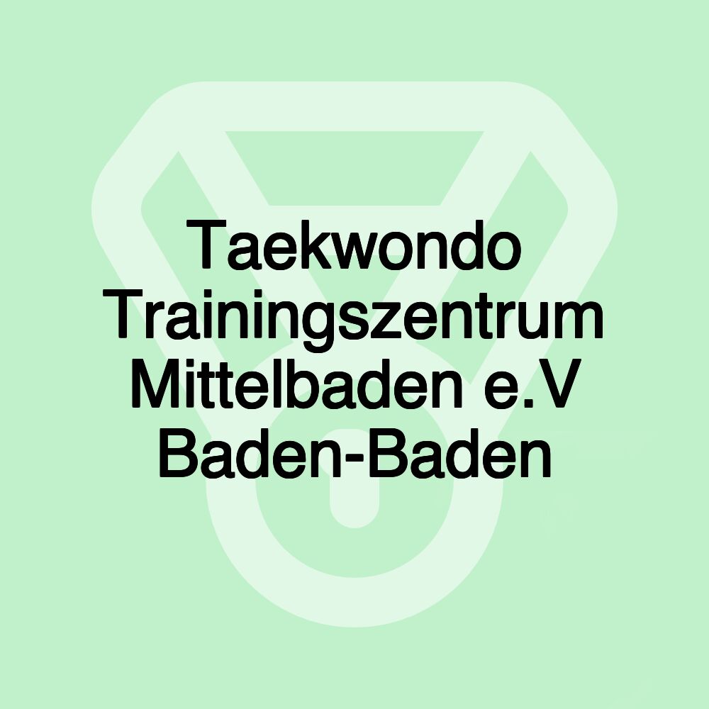 Taekwondo Trainingszentrum Mittelbaden e.V Baden-Baden