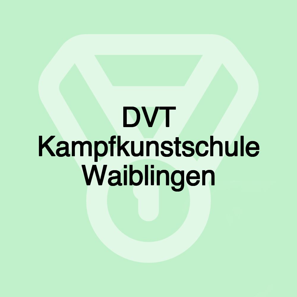 DVT Kampfkunstschule Waiblingen