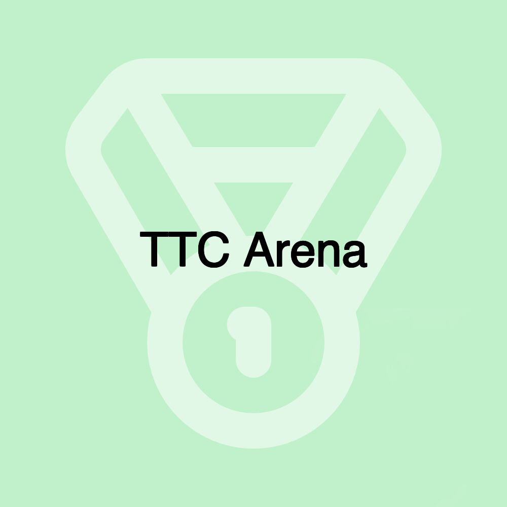 TTC Arena