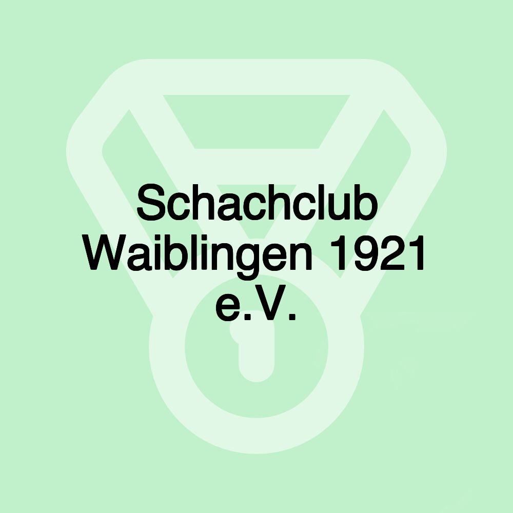 Schachclub Waiblingen 1921 e.V.