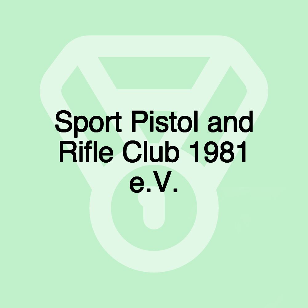 Sport Pistol and Rifle Club 1981 e.V.